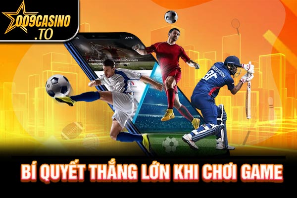Bí quyết thắng đậm khi đặt tiền