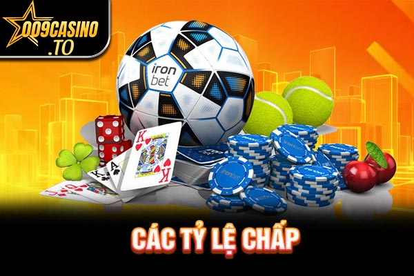 Các tỷ lệ chấp