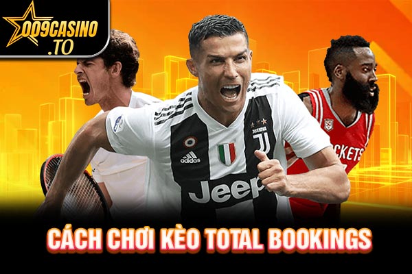 Cách chơi kèo total bookings