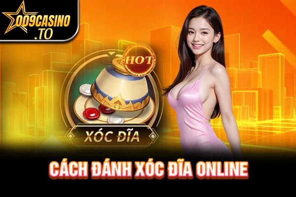 Cách đánh xóc đĩa online