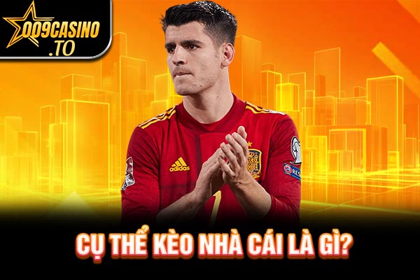 Cụ thể kèo nhà cái là gì?