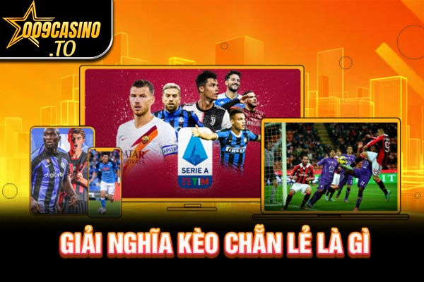 Giải nghĩa kèo chẵn lẻ là gì