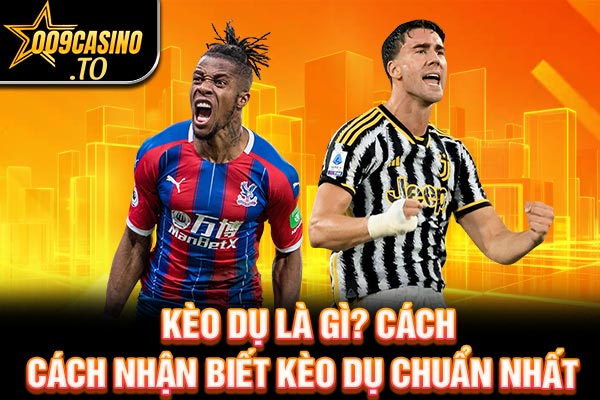 kèo dụ