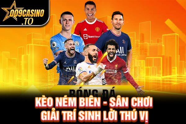 Kèo ném biên - sân chơi giải trí sinh lời thú vị
