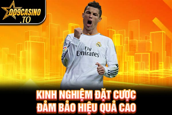 Kinh nghiệm đặt cược đảm bảo hiệu quả cao 