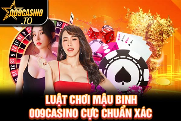 Luật chơi mậu binh 009bet cực chuẩn xác 