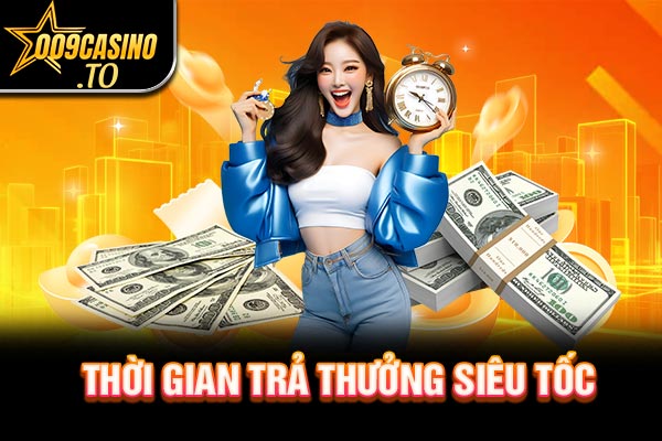 Thời gian trả thưởng siêu tốc