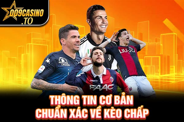 Thông tin cơ bản chuẩn xác về kèo chấp
