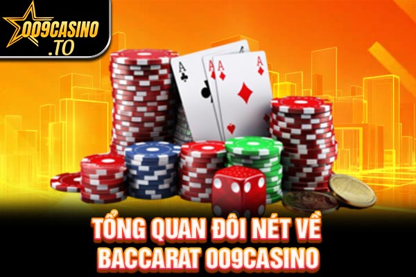 Tổng quan đôi nét về baccarat 009bet